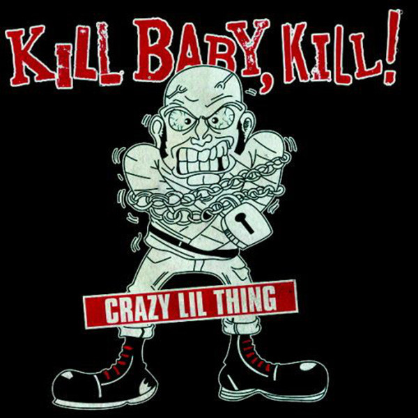 Kill Baby, Kill! ‎"Crazy Lil Thing" Ep